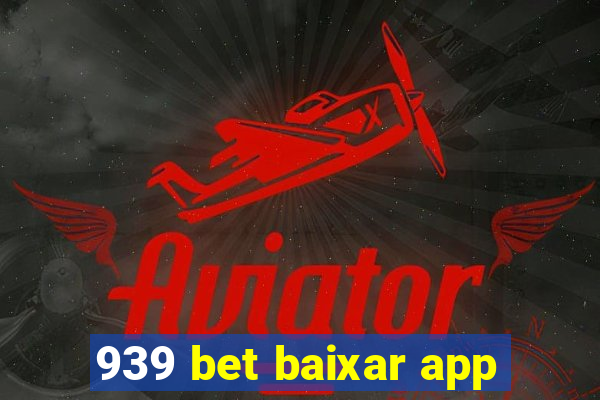 939 bet baixar app